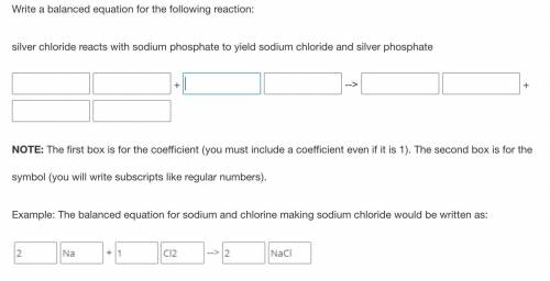 Write a balanced equation for the following reaction:

silver chloride reacts with sodium phosphat