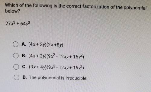 Which of the following is the correct factorization of the polynomial below? 27x^3 + 64y^3