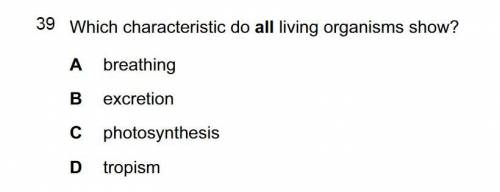 The answer key says b, why isnt a considered as characteristic for all living things