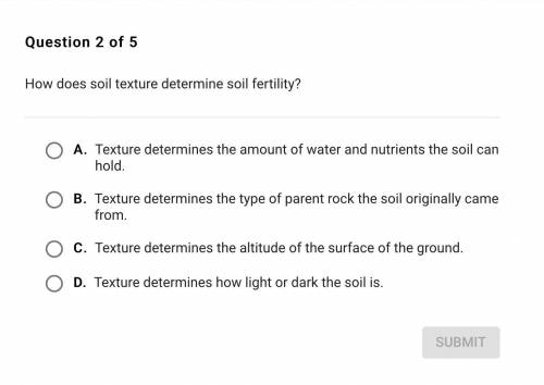 How dose soil texture determine soil fertility? Which of the anserws are correct PLZZZ HELPPP MEEE