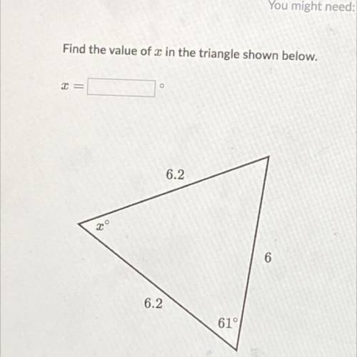 Find the value of in the triangle shown below.
what does X equal.