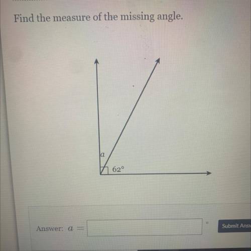 Find the measure of the missing angle.
a
62°