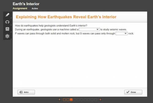 How do earthquakes help geologists understand Earth’s interior?

During an earthquake, geologists