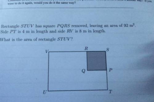 Rectangle STUV has square PQRS removed, leaving an area of 92 m^2. Side PT is 4 m in length and sid