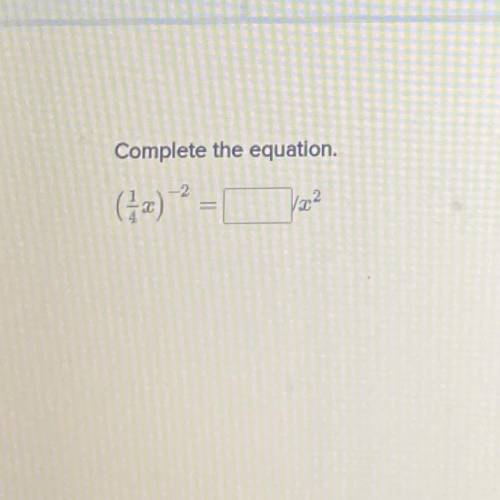 Complete the equation.(1/4x)-2=____/x2