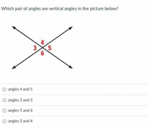 EASY MATH QUESTION HELP! Which pair of angles are vertical angles in the picture below?

What are