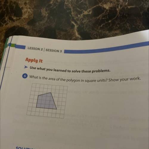 What is the area of the polygon in square units? Show your work.
Apply It