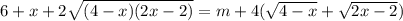 6+x+2\sqrt{(4-x)(2x-2)}=m+4(\sqrt{4-x}+\sqrt{2x-2} )