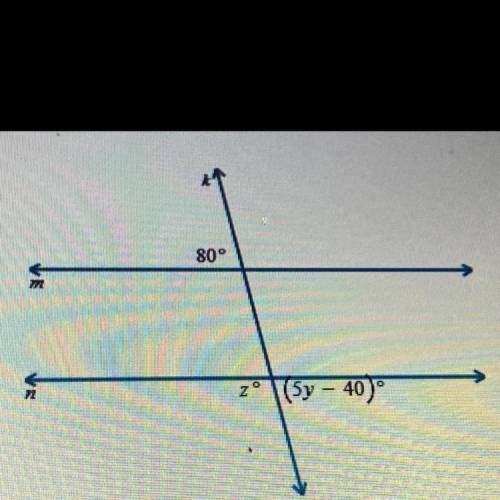 In the figure below, m

II
n. Find the values of z and y.
PLEASE HELP ME AND SHOW THE WORK