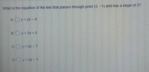 What is the equation of the line that passes through point (3,-1) and has a slope of 2