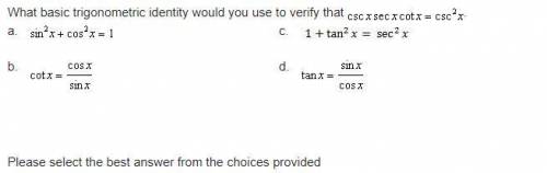 What basic trigonometric identity would you use to verify that cscx secx cotx=csc^2x