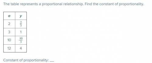 The table represents a proportional relationship. Find the constant of proportionality

part a: Co