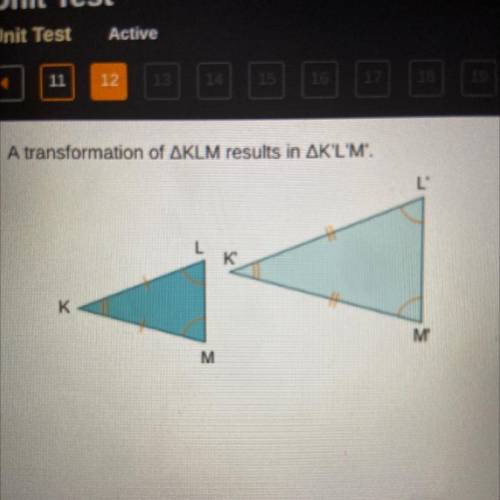 A transformation of KLM results in K'L'M'.

Which transformation maps the pre-image to the
image?