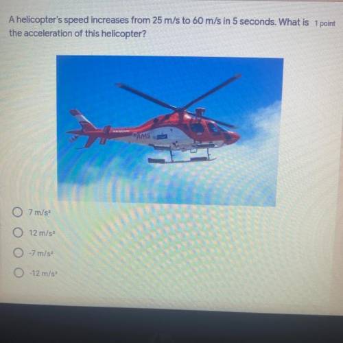 This is a science question. 
What is the acceleration of this helicopter?