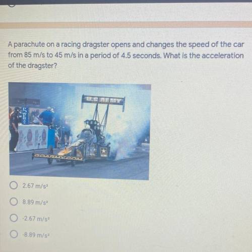 This is a science question. What is the acceleration of the dragster?