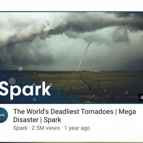 Above this is the video
Write 10 facts from the video “World’s Deadliest Tornadoes”