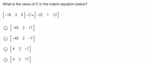What is the value of C in the matrix equation below?