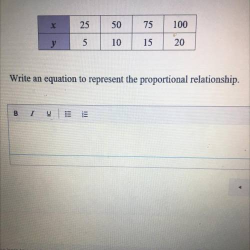 25

50
75
100
y
5
10
15
20
Write an equation to represent the proportional relationship.
