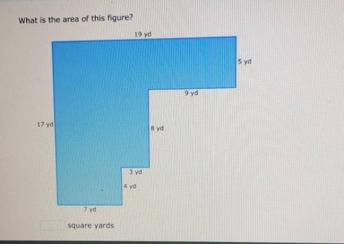 What is the area of this figure? 19 yd 5 yd 9 yd 17 yd 8 ya 3 yd 4 yd 7 yd