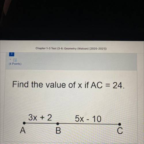 Find the value of x if AC = 24.
3x + 2
5x - 10
A
B
С
Enter your math answer