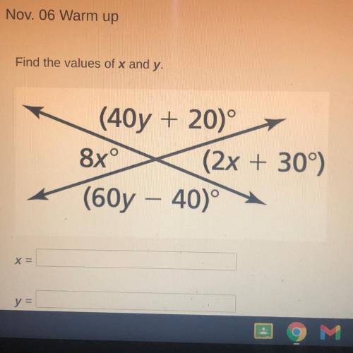 Find the values of x and y.
(40y + 20°
8xº (2x + 30°)
(60y – 40)