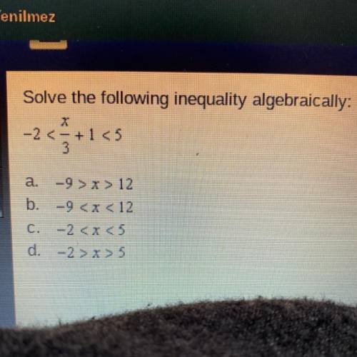 Solve the following inequality algebraically:
-2 < x/3 + 1 <5