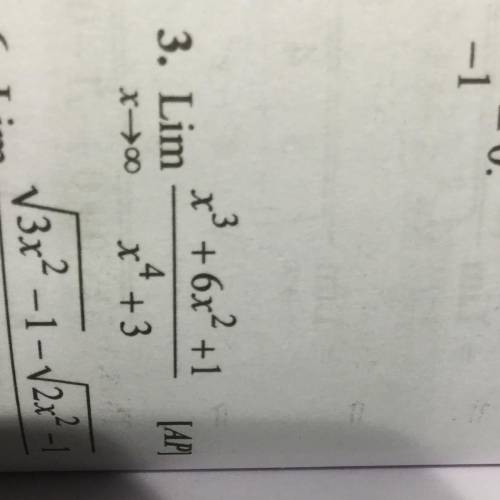 3. Lim
x-infinity
x² +6x²+1/
x²+3
[AP]