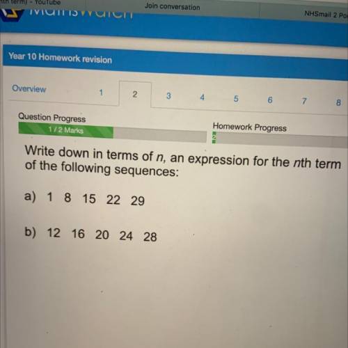 Question Progress

Homework Progress
Write down in terms of n, an expression for the nth term
of t