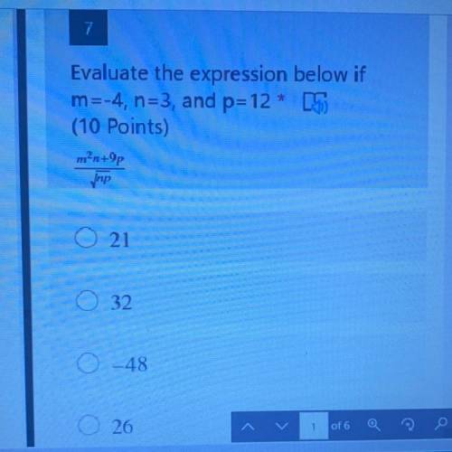 Evaluate the expression below if m=-4, n= 3, and p=12