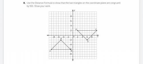 Use the distance formula to show that the two triangles on the coordinate plane are congruent