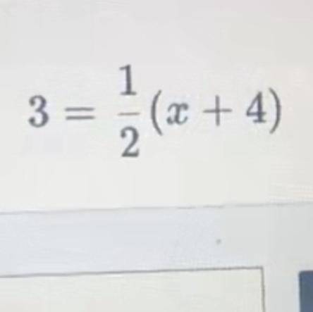 Will mark BRAINLIEST!!
3=1/2(x+4)