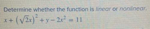 Determine whether the function is linear or nonlinear. (picture)
