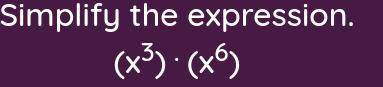 Solve (x³)*(x⁶)? ((((((((((good luck)))))))))))