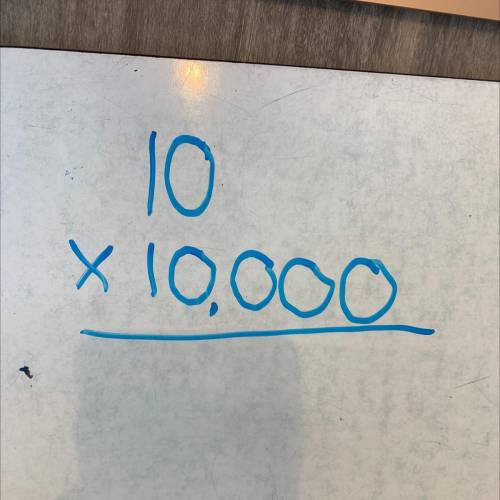 10
x 10,000
What is 10x10,000