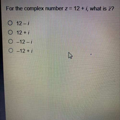 For the complex number z= 12+i what is z