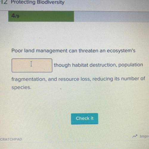 Poor land management can threaten an ecosystem's {Blank}

though habitat destruction, population
f
