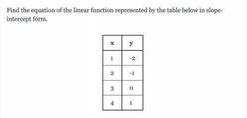 WILL MARK BRAINLIEST: Find the equation of the linear function represented by the table below in sl