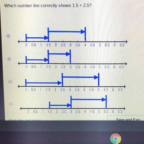 Which number line correctly shows 1.5 +2.5?

U 055 325 33545555665
1001 BS 33.8 SS SSBBS
3 031 32