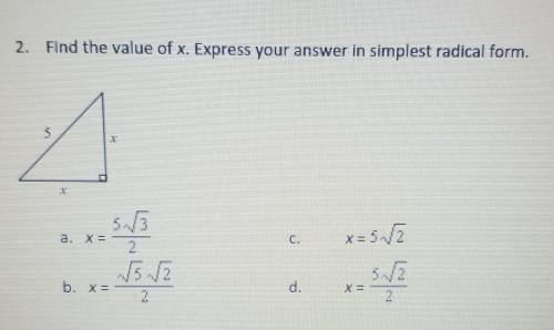 2. Find the value of x. Express your answer in simplest radical form. . 53 2 x = 5V sa b. x = 2