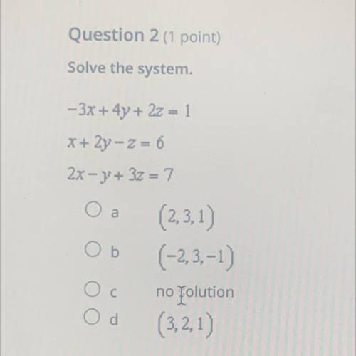 Solve the system 
-3x+4y+2z=1
x+2y-z=6
2x-y+4z=7