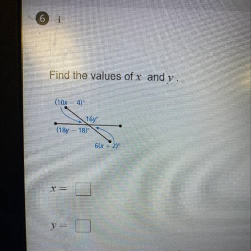 Find the values of x and y.
(10x – 4)º
16yº
(18y – 18)°
6(x + 2)°