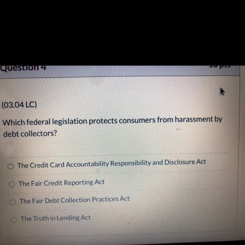 1st to answer gets Brainliest

Which federal legislation protects consumers from harassment by
deb
