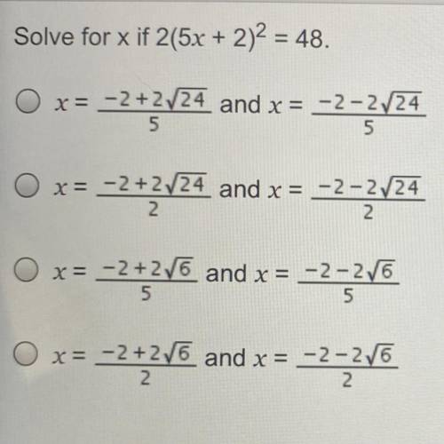 Solve for x if 2(5x + 2)^2 = 48