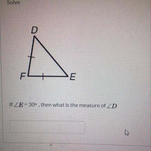 Solve
E
If ZE= 30° , then what is the measure of ZD