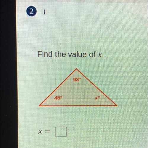 Find the value of x.
930
45°
X=
help please