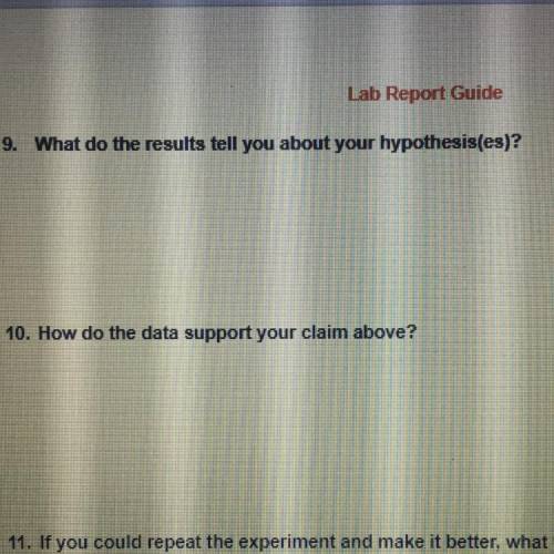 HELP PLEASE I REALLY NEED IT!!! 9. What do the results tell you about your hypothesis (es)?

10. H