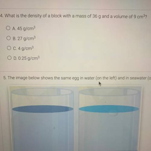 1. What is the density of a block with a mass of 36 g and a volume of 9 cm3?

A. 45 g/cm3
B.27 g/c