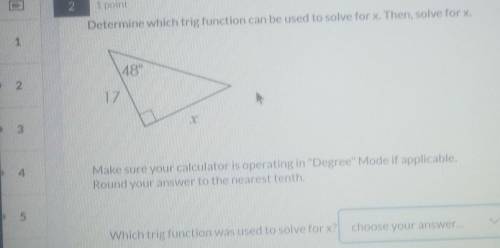 Determine which trig function can be used to solve for x. Then, solve for x, 48° 17 Make sure your