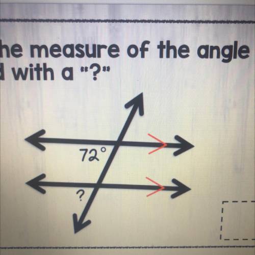 Type in the measure of the angle indicated with a ”?