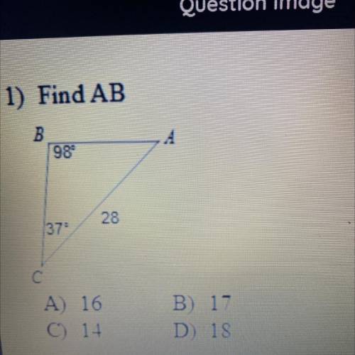 1) Find AB
B
989
28
370
С c
A 16
C) 14
B) 17
D) 18